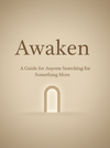 Awaken A Guide for Anyone Searching for Something More