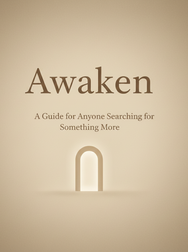 Awaken A Guide for Anyone Searching for Something More