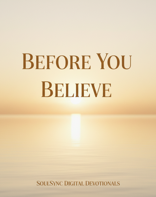 Before You Believe: A Gentle Guide for Hearts That Are Searching